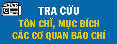 Tra cứu tôn chỉ, mục đích các cơ quan báo chí